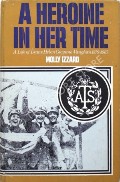 A Heroine in her Time  by IZZARD, Molly 